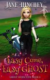 Easy Come, Easy Ghost (The Ghost Detective Mysteries, #8) (eBook, ePUB)