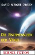 Die Fischmenschen der Venus (eBook,... - Bild 1