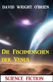 Die Fischmenschen der Venus (eBook, ePUB)