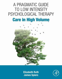 A Pragmatic Guide to Low Intensity Psychological Therapy (eBook, ePUB) - Ruth, Elizabeth; Spiers, James