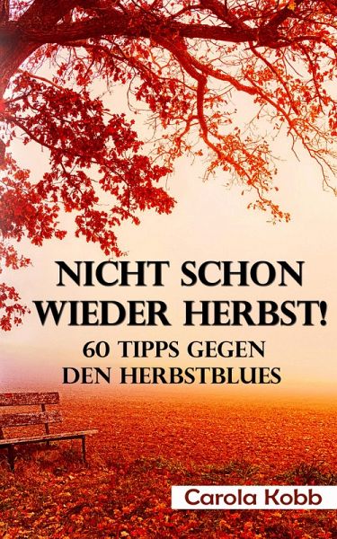 Nicht schon wieder Herbst (eBook, ePUB) Nicht schon wieder Herbst (eBook, ePUB)