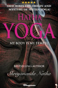 Hatha Yoga - My Body is My Temple (Educational yoga books, #1) (eBook, ePUB) - Natha, Shreyananda