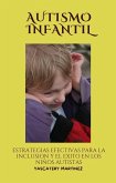 Autismo infantil; estrategias efectivas para la inclusión y el éxito en los niños autistas (eBook, ePUB)