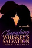 Cherishing Whiskey's Salvation (eBook, ePUB) Cherishing Whiskey's Salvation (eBook, ePUB)