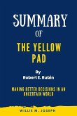Summary of The Yellow Pad By Robert E. Rubin: Making Better Decisions in an Uncertain World (eBook, ePUB)