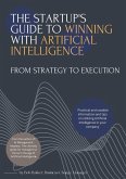 The Startups Guide to Winning With Artificial Intelligence (eBook, ePUB)