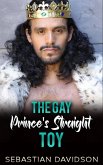 The Gay Prince's Straight Toy (eBook, ePUB) The Gay Prince's Straight Toy (eBook, ePUB)