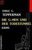 Die G-men und der Todestunnel: Krimi (eBook, ePUB)
