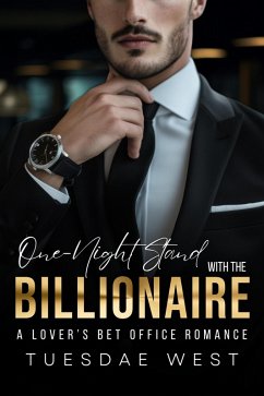 One-Night Stand with the Billionaire: A Lover's Bet Office Romance (Office Affairs and Billionaire Heirs, #0.5) (eBook, ePUB) - West, Tuesdae