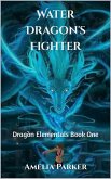 Water Dragon's Fighter (Dragon Elementals, #1) (eBook, ePUB)