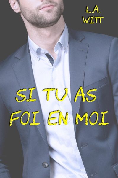 Si tu as foi en moi (eBook, ePUB) Si tu as foi en moi (eBook, ePUB)