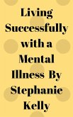 Living Successfully with a Mental Illness (eBook, ePUB)