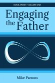 Engaging the Father (Sons Arise!, #1) (eBook, ePUB)