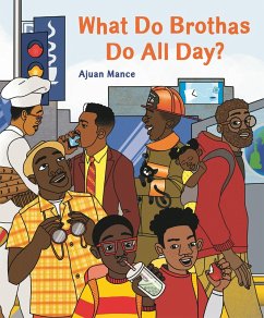 What Do Brothas Do All Day? (eBook, ePUB) - Mance, Ajuan