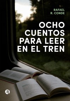 Ocho cuentos para leer en el tren (eBook, ePUB) - Conde, Rafael Ricardo