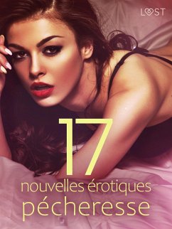 17 nouvelles érotiques pécheresse (eBook, ePUB) - Lemarin, Nicolas; Stone, Ashley B.; Leroy, Chrystelle