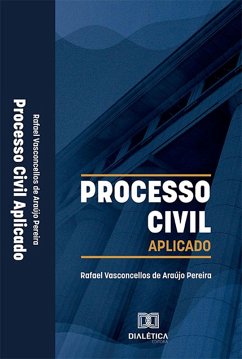 Processo Civil Aplicado (eBook, ePUB) - Pereira, Rafael Vasconcellos de Araújo