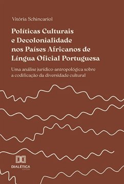 Políticas Culturais e decolonialidade nos Países Africanos de Língua Oficial Portuguesa (eBook, ePUB) - Schincariol, Vitória