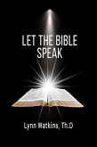 Let the Bible Speak: God and His Word (eBook, ePUB)