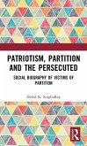 Patriotism, Partition and the Persecuted (eBook, PDF)