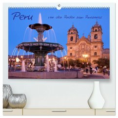 Peru - von den Anden zum Amazonas (hochwertiger Premium Wandkalender 2024 DIN A2 quer), Kunstdruck in Hochglanz