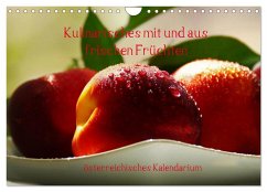 Kulinarisches mit und aus frischen Früchten österreichisches Kalendarium (Wandkalender 2024 DIN A4 quer), CALVENDO Monatskalender - Calvendo