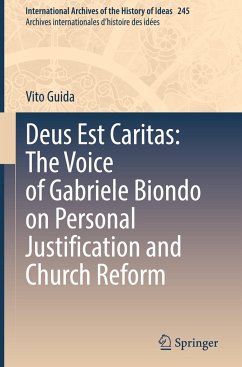 Deus Est Caritas: The Voice of Gabriele Biondo on Personal Justification and Church Reform - Guida, Vito