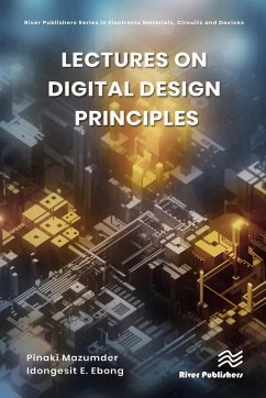 Lectures on Digital Design Principles (eBook, PDF) - Mazumder, Pinaki; Ebong, Idongesit E.