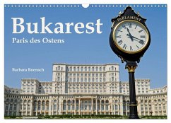 Bukarest - Paris des Ostens (Wandkalender 2024 DIN A3 quer), CALVENDO Monatskalender - Boensch, Barbara