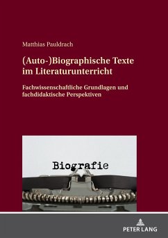 (Auto-)Biographische Texte im Literaturunterricht - Pauldrach, Matthias