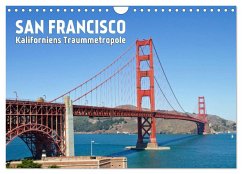 SAN FRANCISCO Kaliforniens Traummetropole (Wandkalender 2024 DIN A4 quer), CALVENDO Monatskalender