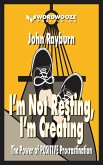 I'm Not Resting, I'm Creating: The Power of Positive Procrastination (eBook, ePUB)