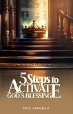 5 Steps To Activate God's Blessing (eBook, ePUB)