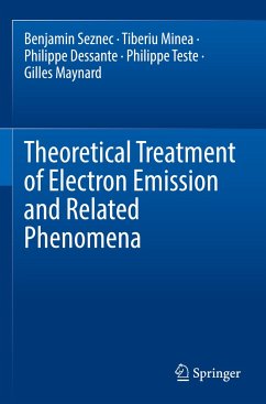 Theoretical Treatment of Electron Emission and Related Phenomena - Seznec, Benjamin;Minea, Tiberiu;Dessante, Philippe