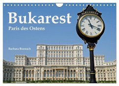 Bukarest - Paris des Ostens (Wandkalender 2024 DIN A4 quer), CALVENDO Monatskalender