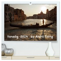 Venedig by André Poling (hochwertiger Premium Wandkalender 2024 DIN A2 quer), Kunstdruck in Hochglanz - Poling, André