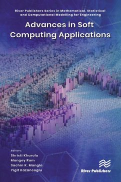 Advances in Soft Computing Applications (eBook, PDF) - Kharola, Shristi; Ram, Mangey; Mangla, Sachin K.; Kazancoglu, Yigit