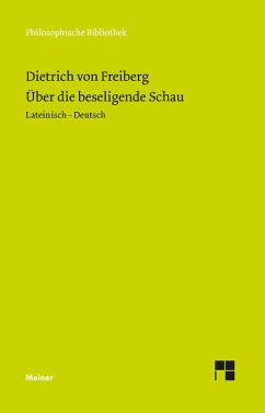 Über die beseligende Schau - Dietrich von Freiberg