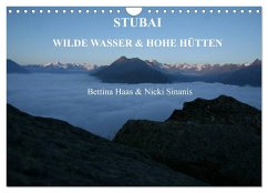 STUBAI - Wilde Wasser & Hohe Höhen (Wandkalender 2024 DIN A4 quer), CALVENDO Monatskalender - Haas und Nicki Sinanis, Bettina