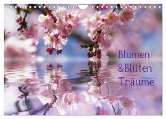 Blumen & Blüten Träume (Wandkalender 2024 DIN A4 quer), CALVENDO Monatskalender - Calvendo