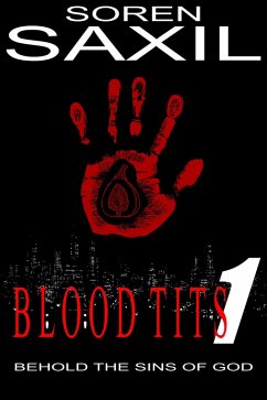 Blood Tits 1: Behold the Sins of God (eBook, ePUB) - Saxil, Soren