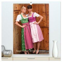 Bayerischer Dirndlkalender (hochwertiger Premium Wandkalender 2024 DIN A2 hoch), Kunstdruck in Hochglanz