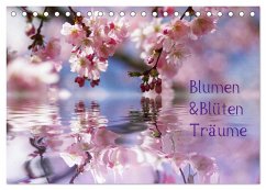 Blumen & Blüten Träume (Tischkalender 2024 DIN A5 quer), CALVENDO Monatskalender