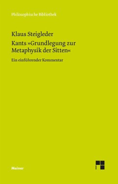 Kants 'Grundlegung zur Metaphysik der Sitten' - Steigleder, Klaus