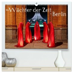 Die Wächter der Zeit in Berlin (hochwertiger Premium Wandkalender 2024 DIN A2 quer), Kunstdruck in Hochglanz - Herrmann, Frank