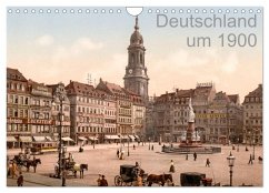 Deutschland um 1900 (Wandkalender 2024 DIN A4 quer), CALVENDO Monatskalender