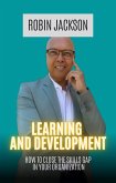 Learning and Development: How To Close The Skills Gap in Your Organization (eBook, ePUB)