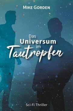 Das Universum im Tautropfen - Gorden, Mike