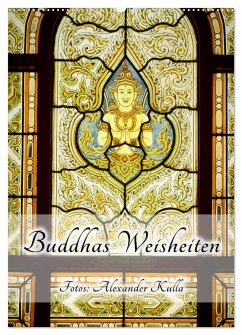 Buddhas Weisheiten (Wandkalender 2024 DIN A2 hoch), CALVENDO Monatskalender - Kulla, Alexander