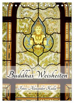 Buddhas Weisheiten (Tischkalender 2024 DIN A5 hoch), CALVENDO Monatskalender - Kulla, Alexander